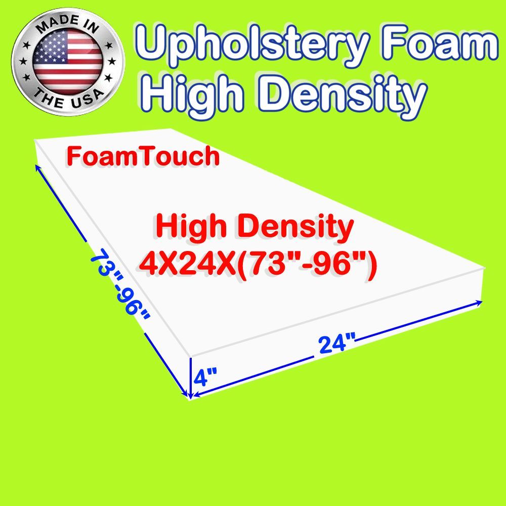 FoamTouch High Density Upholstery Foam Cushion 4″ X 24″ X (73-96)” Custom Cut